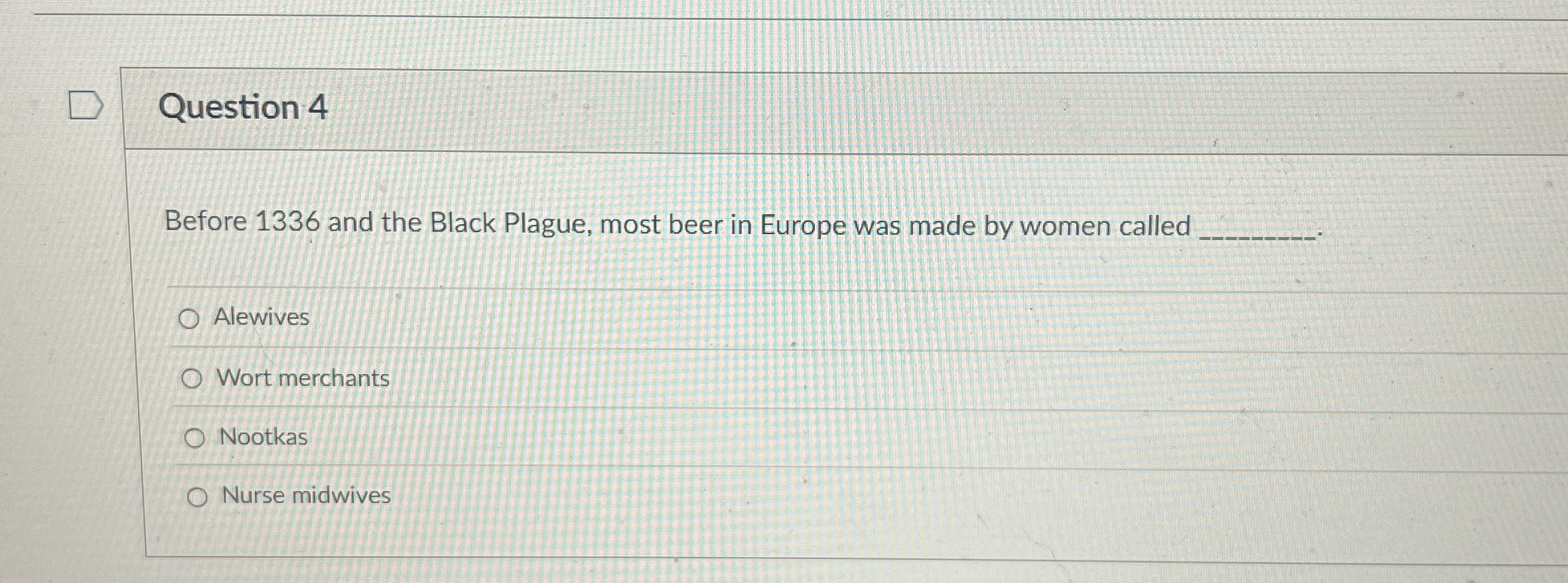[Solved] Question 4 Before 1336 and the Black Plague, most
