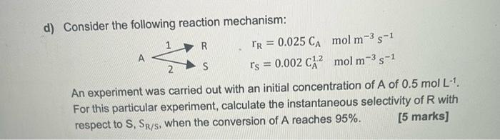 Solved d) Consider the following reaction mechanism: R S A 1 | Chegg.com