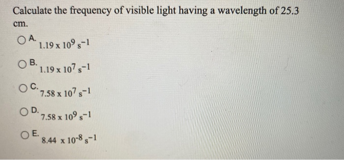 Solved Calculate the frequency of visible light having a | Chegg.com