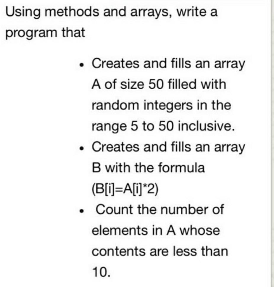 Solved Using methods and arrays, write a program that • | Chegg.com