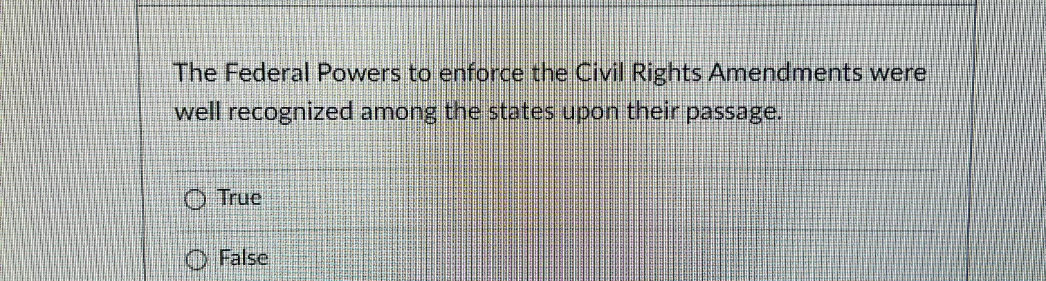 Solved The Federal Powers To Enforce The Civil Rights | Chegg.com