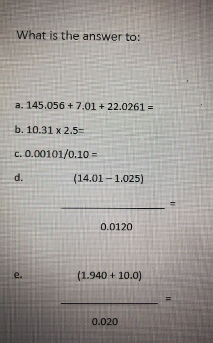 Solved What is the answer to: a. 145.056 + 7.01 + 22.0261 = | Chegg.com