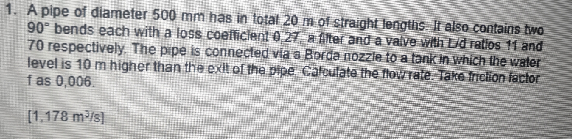 Solved A pipe of diameter 500 ﻿mm has in total 20 ﻿m of | Chegg.com