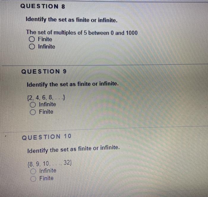 Solved QUESTION 8 Identify the set as finite or infinite. | Chegg.com