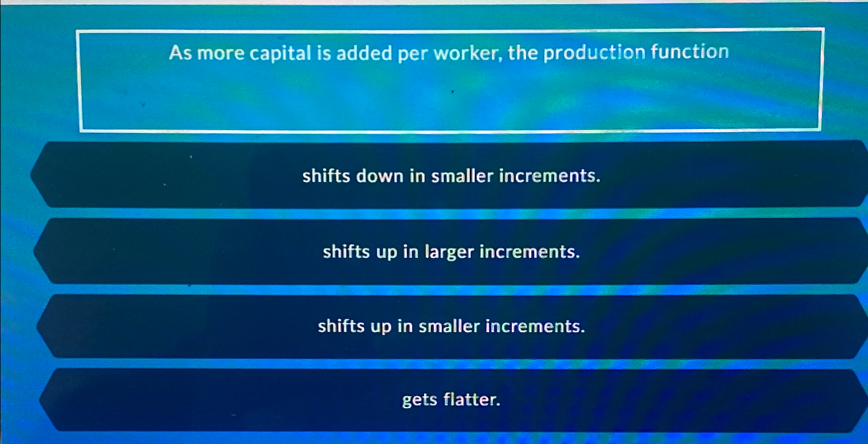 Solved As more capital is added per worker, the production | Chegg.com