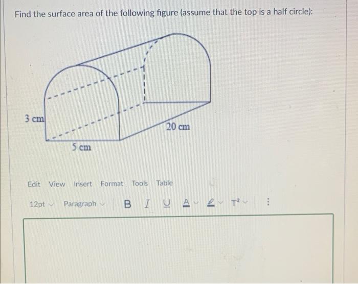 Solved Find the surface area of the following figure (assume | Chegg.com
