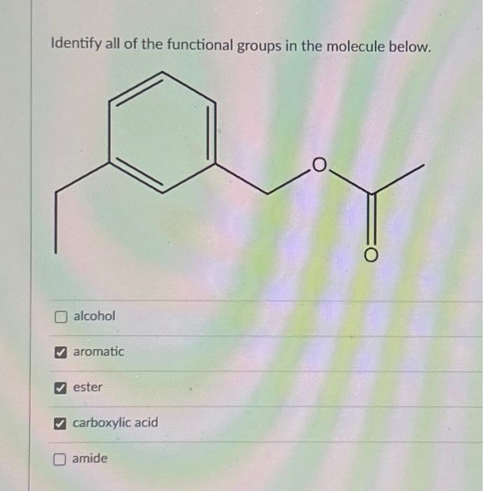 Solved Identify all of the functional groups in the molecule | Chegg.com