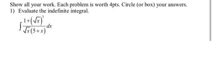Solved Show all your work. Each problem is worth 4pts. | Chegg.com
