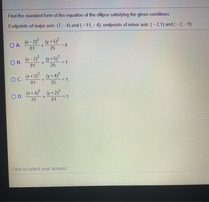 Solved Find the standard form of the equation of the ellipse