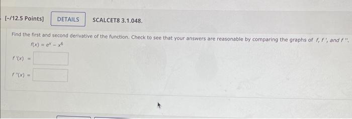 Solved Find the first and second derivative of the function. | Chegg.com