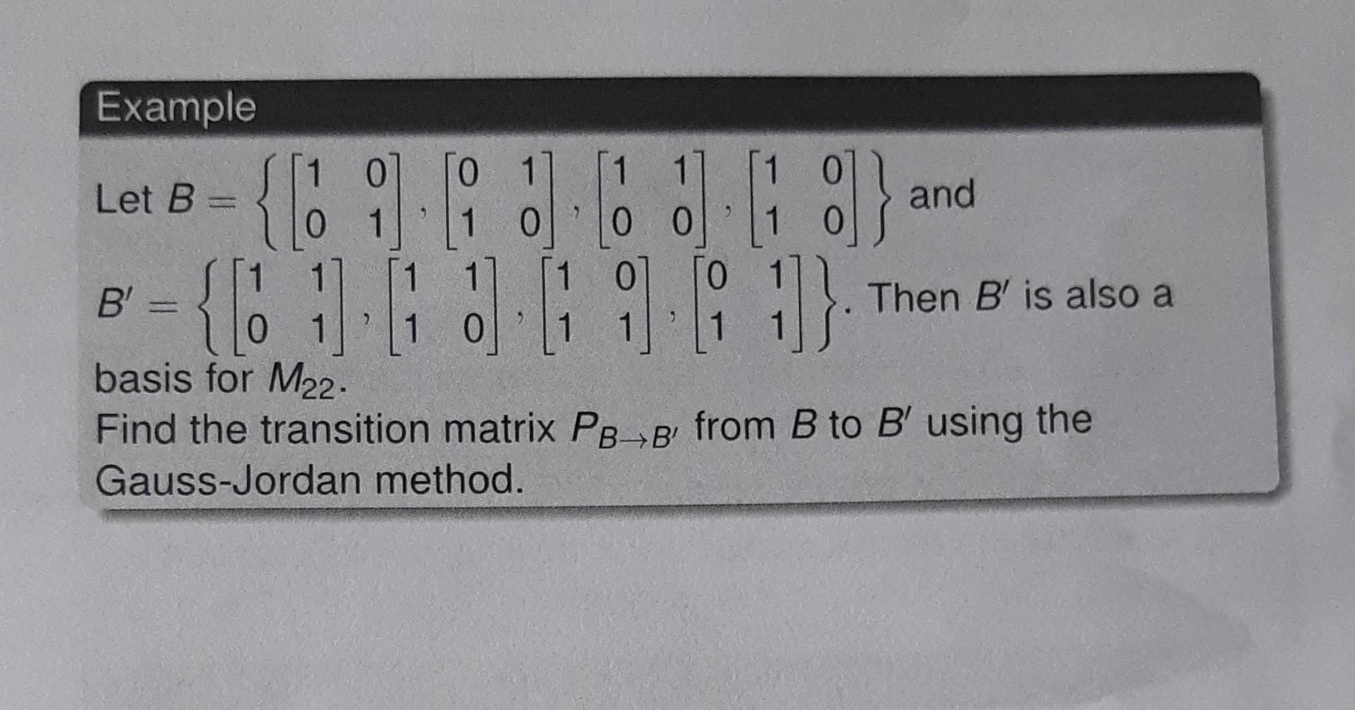 Solved Example Let B={[1001],[0110],[1010],[1100]} and | Chegg.com