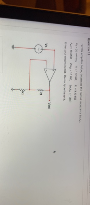 Solved Question 12 For The Amplifier Below Determine The