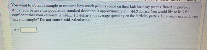 Solved You want to obtain a sample to estimate how much | Chegg.com