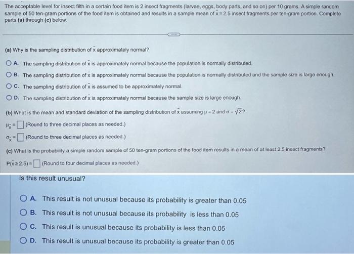 The acceptable level for insect fith in a certain food item is 2 insect fragments (larvae, eggs, body parts, and so on) per 1