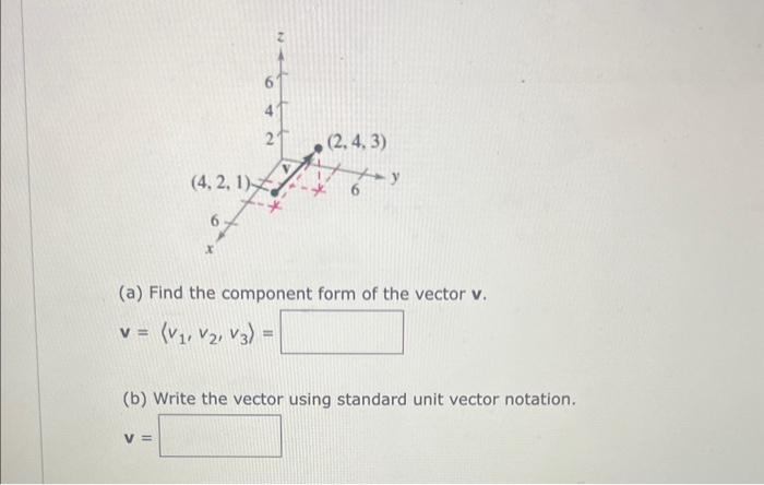 (a) Find the component form of the vector \( \mathbf{v} \).
\[
v=\left\langle v_{1}, v_{2}, v_{3}\right\rangle=
\]
(b) Write