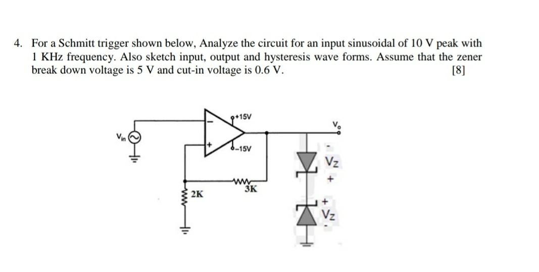 Solved 4. For a Schmitt trigger shown below, Analyze the Circuit Diagram