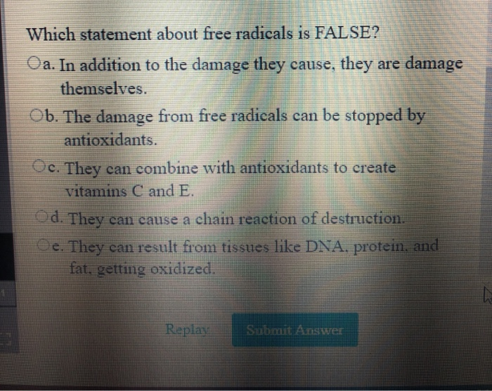 Solved Which Statement About Free Radicals Is False? Oa. In | Chegg.com Solved Which Statement About Free Radicals Is False? Oa. In | Chegg.com
