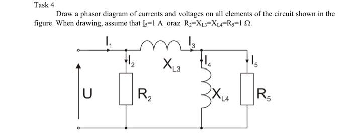 Solved Task 4 Draw a phasor diagram of currents and voltages | Chegg.com