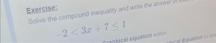 Solved Exercise: Solve the compound inequality and write the | Chegg.com