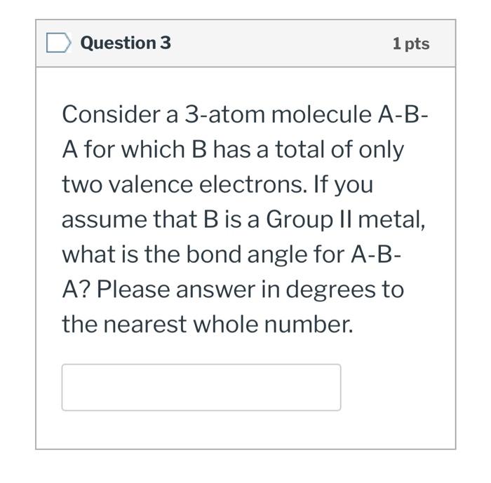 Solved Question 3 1pts Consider a 3-atom molecule A-BA for | Chegg.com