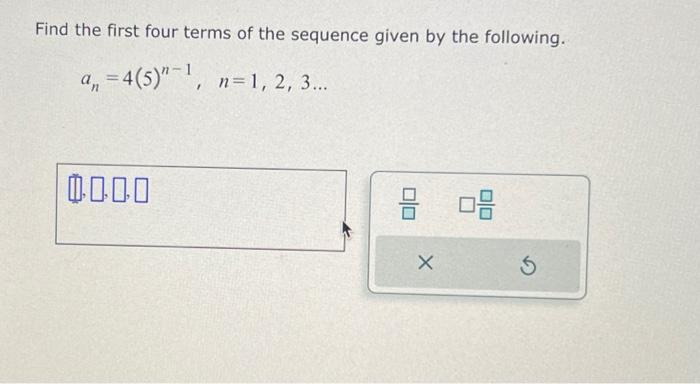 Solved Find the first four terms of the sequence given by | Chegg.com