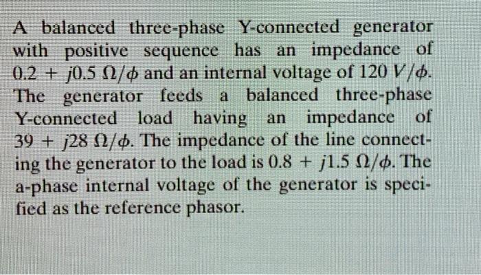 Solved A balanced three-phase Y-connected generator with | Chegg.com