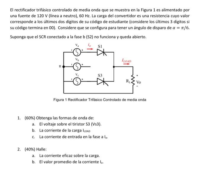 El rectificador trifásico controlado de media onda que se muestra en la Figura 1 es alimentado por una fuente de \( 120 \math