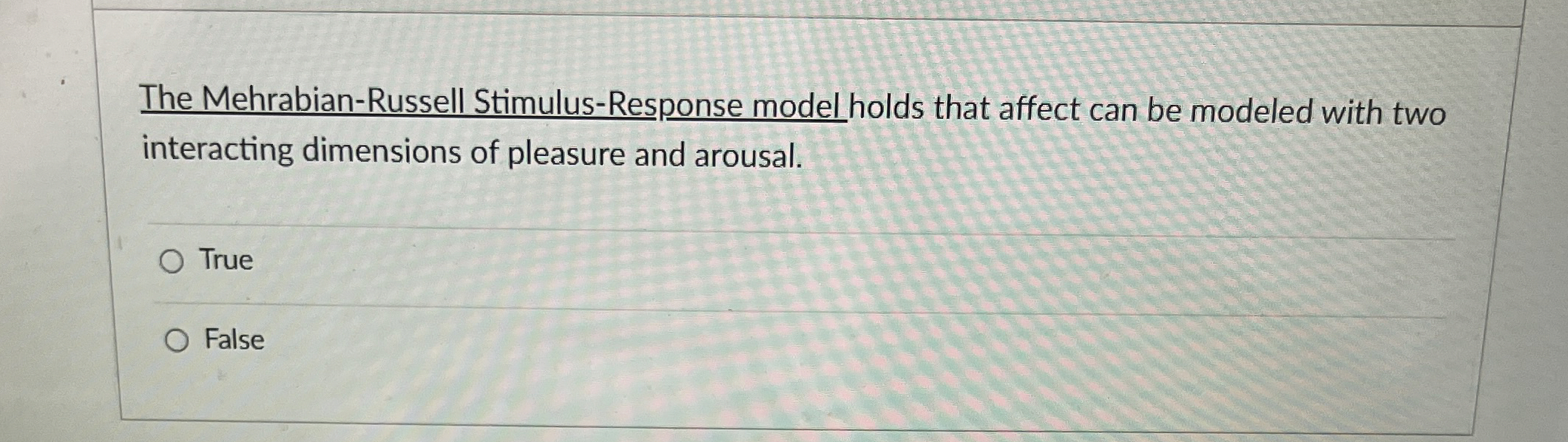 Solved The Mehrabian-Russell Stimulus-Response model holds | Chegg.com