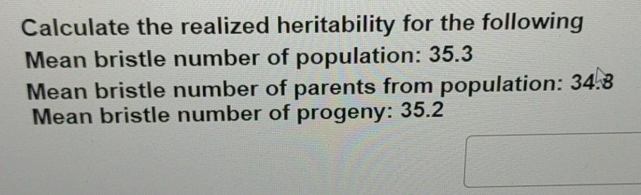 Solved Calculate The Realized Heritability For The Following | Chegg.com