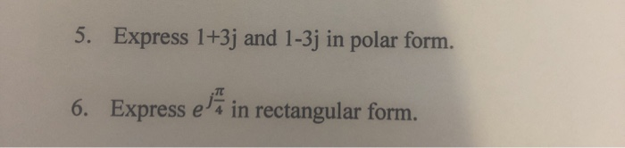 solved-5-express-1-3j-and-1-3j-in-polar-form-express-e-in-chegg