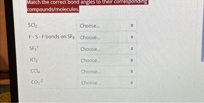 Solved Match the correct bond angles to their corresponding | Chegg.com