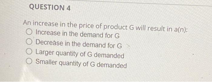 Solved QUESTION 4 An increase in the price of product G will | Chegg.com