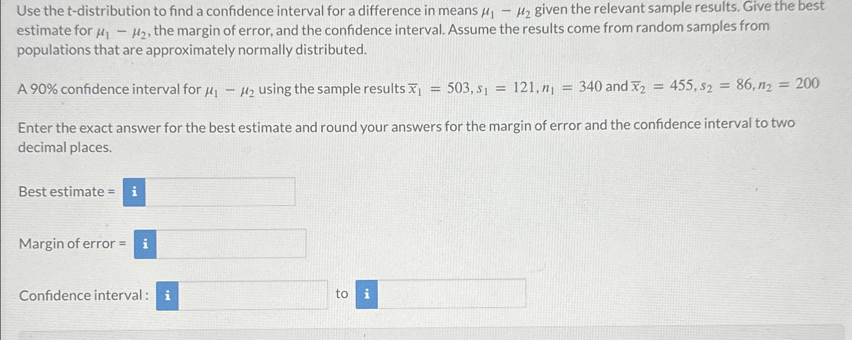 Solved Use the t-distribution to find a confidence interval | Chegg.com