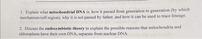 Solved 1. Explain what mitochondrial DNA is, how it passed | Chegg.com