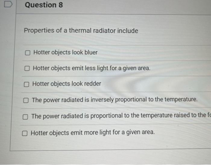 Solved Question 8 Properties of a thermal radiator include | Chegg.com