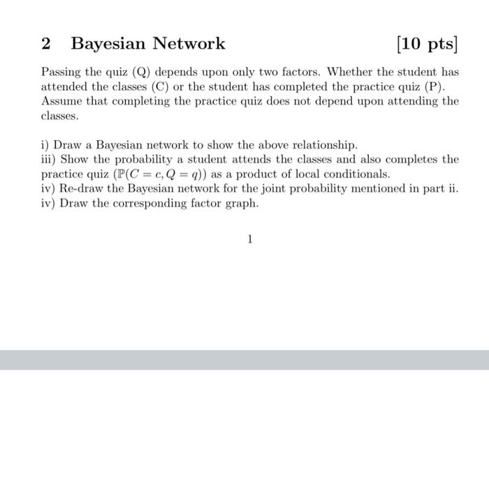 Solved 2 Bayesian Network (10 pts] Passing the quiz (Q) | Chegg.com