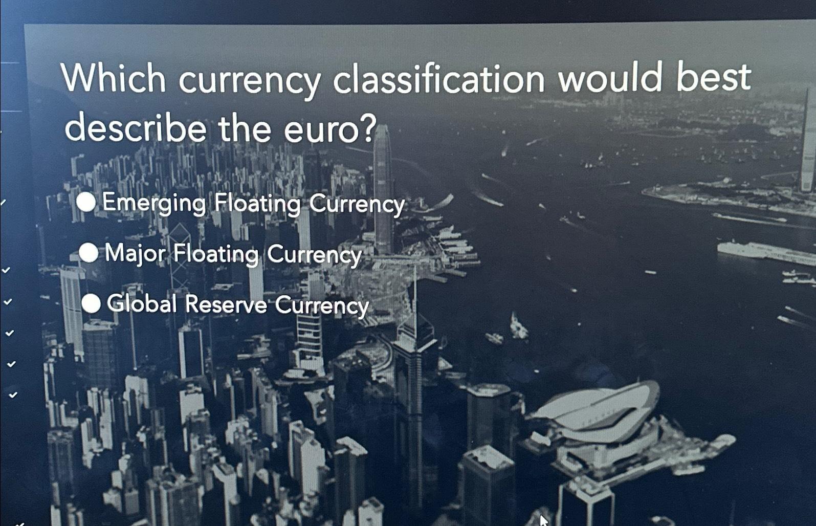 Solved Which currency classification would best describe the