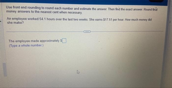 Solved Use front end rounding to round each number and | Chegg.com