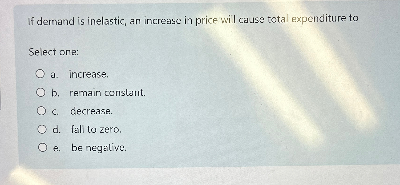 Solved If demand is inelastic, an increase in price will | Chegg.com