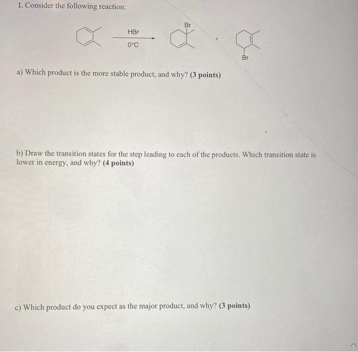 Solved 1. Consider the following reaction: a) Which product | Chegg.com