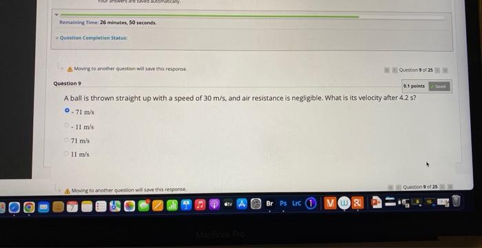 A ball is thrown straight up with a speed of \( 30 \mathrm{~m} / \mathrm{s} \), and air resistance is negligible. What is its