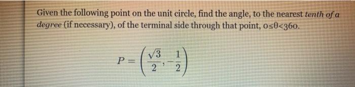 Solved Given the following point on the unit circle, find | Chegg.com