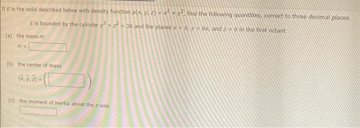 Solved If E is the solid described below with density | Chegg.com