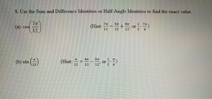 Solved 5. Use the Sum and Difference Identities or | Chegg.com