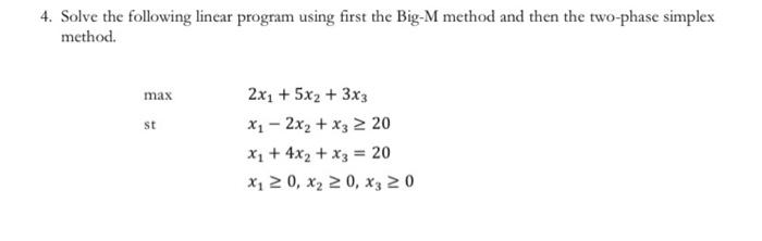 Solved 4. Solve the following linear program using first the | Chegg.com