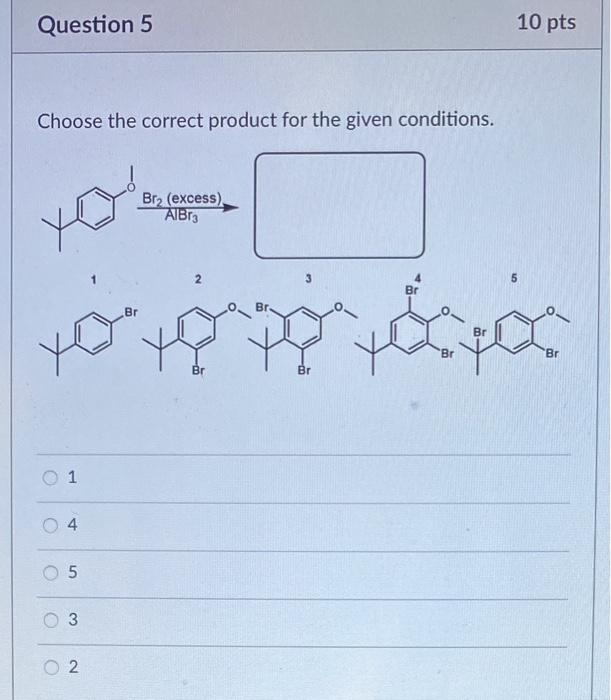 Solved Question 5 10 pts Choose the correct product for the | Chegg.com