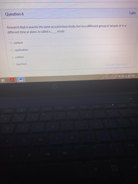 Solved Question 6 1 pts Research that is exactly the same as | Chegg.com