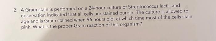 Solved 2. A Gram stain is performed on a 24-hour culture of | Chegg.com