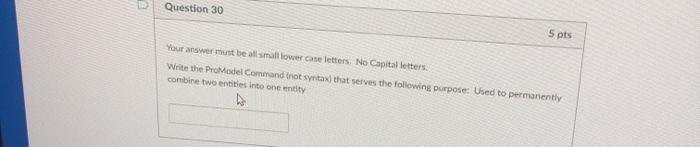 Solved Question 30 5 pts Your answer must be a small lower | Chegg.com