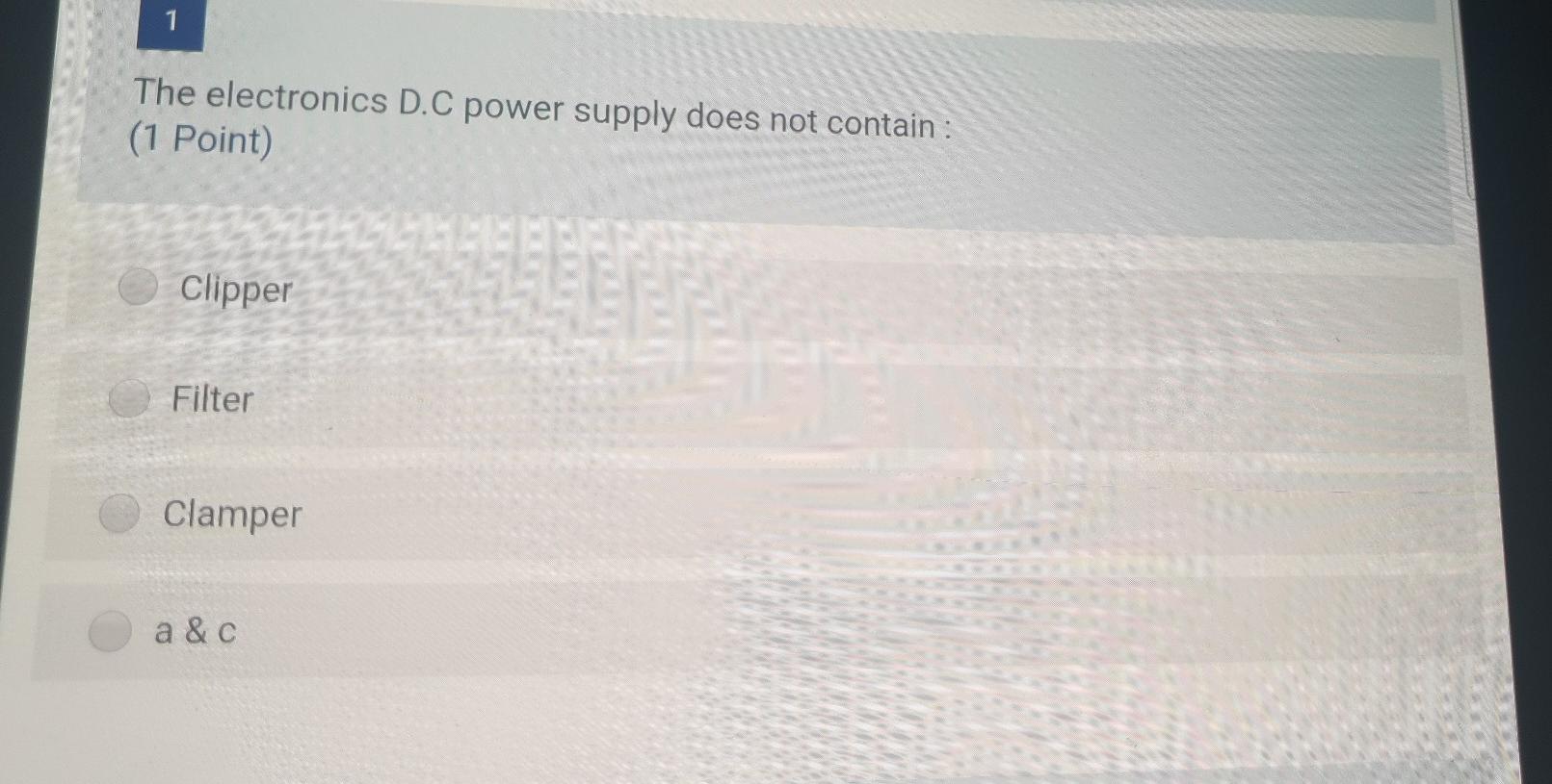Solved 1 The electronics D.C power supply does not contain: | Chegg.com